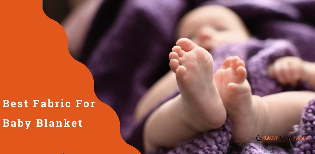 Best Fabric For Baby Blanket